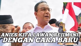 GEMPAR‼️ANIES AJAK 01 DAN 03 MELAWAN REJIM INI DENGAN CARA BARU  JANGAN MENYERAH [upl. by Meekar]