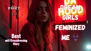 Dream Girl Feminized Me💄 Part 10 crossdressing story mtf story ❤️ [upl. by Lyrrehs924]