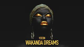 Yocon  Wakanda Dreams [upl. by Jammin]