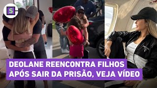 Deolane reencontra filhos após ser solta de presídio e se emociona veja vídeo [upl. by Tyoh851]