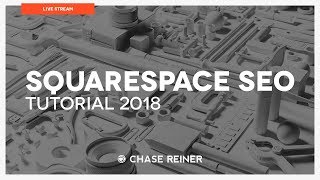 Squarespace 2018 SEO Tutorial [upl. by Arbmat]