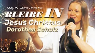 Bleibe IN Jesus Christus  Stay IN Jesus Christ  Dorothea Schulz  The Bridal Sound Konferenz 24 [upl. by Aymahs]