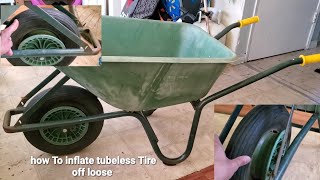 How To Inflate Tubeless Tire Completely Loose Flat Wheelbarrow Flat Tire Tipsamp Tricks [upl. by Fagin]