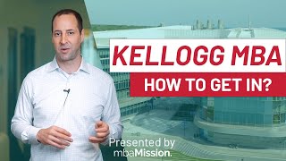 How to Get Into the Kellogg School of Management  Northwestern Kellogg [upl. by Aztinay]