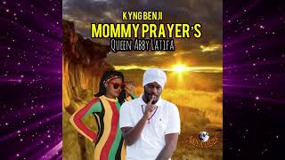 Kyng Benji  Mommy Prayer’s Official Audio Feat Queen Abby Latifa [upl. by Tarrah92]