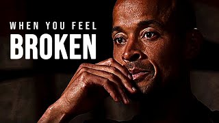 David Goggins WHEN YOU FEEL BROKEN Powerful Motivational Speech [upl. by Gnut]