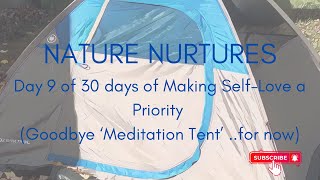 Nature Nurtures Day 9 of 30 days making self love a priority tent natureismedicine [upl. by Aromat]