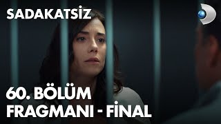 Sadakatsiz 60 Bölüm Fragmanı  FİNAL [upl. by Adnilak]