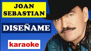 😍 JOAN SEBASTIAN  Diseñame Karaoke  Adum Karaoke 😍 [upl. by Oiramd]