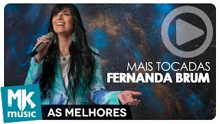 AS MELHORES MÚSICAS E MAIS TOCADAS DE FERNANDA BRUM  MAIS DE 2 HORAS DE MÚSICA Monoblock [upl. by Aicileb]