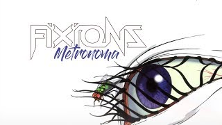 Fixions  Metronoma [upl. by Poppy434]