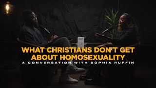 What Christians Dont Get About Homosexuality A Conversation With Sophia Ruffin [upl. by Lyn]