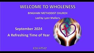 Bingham Methodist Church Wholeness September 2024 led by Lynn Mellors [upl. by Portingale]