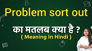 Problem sort out meaning in hindi  Problem sort out ka matlab kya hota hai  Word meaning [upl. by Nosreip]