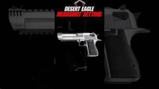 Desert Eagle Headshot Setting 😱 [upl. by Suivatnod168]