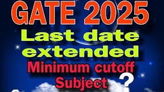 GATE 2025 form fill up date extended Minimum cutoff Subject exam nta gate neet iqtest tricks [upl. by Ricca]