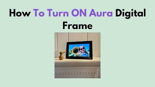 How To Turn ON Aura Digital Frame [upl. by Ratcliff]