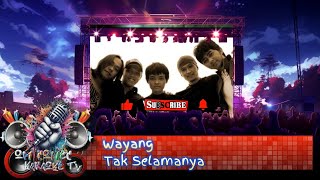 Wayang  Tak Selamanya Karaoke Version LR [upl. by Renrew]