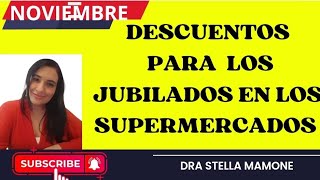 DESCUENTOS EN LOS SUPERMERCADOS PARA LOS JUBILADOS Y PENSIONADOS Noviembre 2024 [upl. by Coppock]