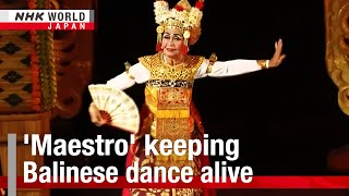 Maestro keeping Balinese dance aliveーNHK WORLDJAPAN NEWS [upl. by Oiramat]