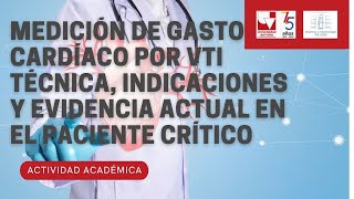 Medición de Gasto Cardíaco por VTI Técnica indicaciones y evidencia actual en el paciente crítico [upl. by Lyrradal]