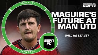 He needs to MOVE Will Man United be able to offload Maguire before the window shuts  ESPN FC [upl. by Ermentrude]