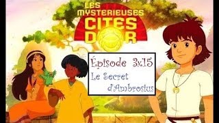 RéÀC  Les Mystérieuses Cités dOr  S3E15  Le Secret dAmbrosius [upl. by Schott]