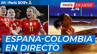 EN VIVO JJOO PARÍS 2024 I ESPAÑA vs COLOMBIA y la FINAL de ANA PELETEIRO en DIRECTO [upl. by Akirehs]