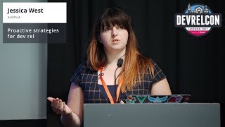 Reactive versus proactive strategies for developer relations Jessica West [upl. by Mattland]