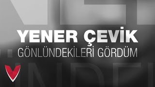 Yener Çevik  Gönlündekileri Gördüm OFFICIAL VIDEO ► Prod Nasihat [upl. by Kareem112]