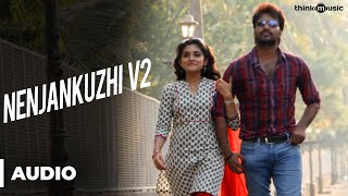 Nenjankuzhi V2 Official Full Song  Naveena Saraswathi Sabatham [upl. by Crean521]