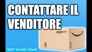 Come contattare il venditore  Servizio Clienti Amazonit [upl. by Charbonneau]