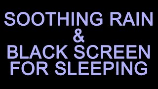 BEST SOOTHING RAIN SOUNDS with BLACK SCREEN FOR SLEEPING ten hours no ads during video [upl. by Roe794]