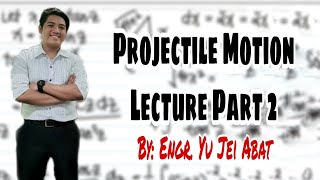 Projectile Motion Lecture Part 2 [upl. by Alica787]