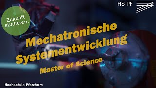 Mechatronische Systementwicklung  Master of Science M Sc Studium an der Hochschule Pforzheim [upl. by Eustatius]