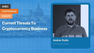 Current Threats To Cryptocurrency Business Insights from Andrei Kutin  AIBC Europe Conference 2023 [upl. by Hokanson]