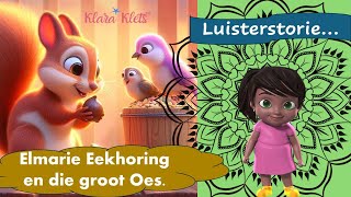 Luisterstorie  Elmarie Eekhoring en die groot Oes [upl. by Zoes20]