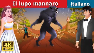 Il lupo mannaro  The Werewolf in Italian  Italian Fairy Tales  Fiabe Italiane ItalianFairyTales [upl. by Elleimac]