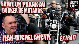 Prank au BUNKER de MOTARDS  JeanMichel Anctil  Whats Up Podcast Extrait [upl. by Johann315]