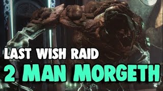 2 Man Morgeth Last Wish Raid Ogre  Destiny 2 [upl. by Anisamot727]