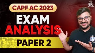 CAPF AC 2023  Paper 2 Analysis  Exam Level amp Weightage [upl. by Kora]