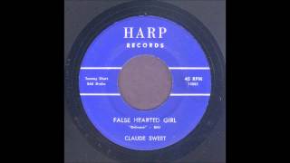 Claude Sweet  False Hearted Girl  Rockabilly 45 [upl. by Aleris]