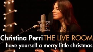 Christina Perri  quotHave Yourself A Merry Little Christmasquot Exclusive Performance in The Live Room [upl. by Enirual399]