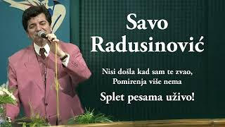 Savo Radusinović Uživo 5 [upl. by Otipaga]