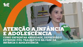 Como enfrentar ansiedade depressão e estresse póstraumático na fase da infância e adolescência [upl. by Gaut]