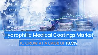 Hydrophilic Medical Coatings Market 2024 Growth Innovations and Trends in Enhanced Medical Device [upl. by Sordnaxela]