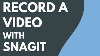 Record a Video with Snagit [upl. by Krasner]