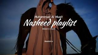 quotNasheeds playlistquot Muhammad Al Muqit Nasheed SpedupSlowed amp reverb  Arabic Nasheed without music [upl. by Tine]