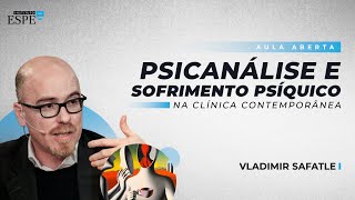 Psicanálise e Sofrimento Psíquico na Clínica Contemporânea  Vladimir Safatle [upl. by Idou512]