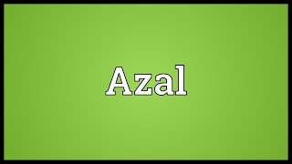 Azal Meaning [upl. by Aerdnwahs]